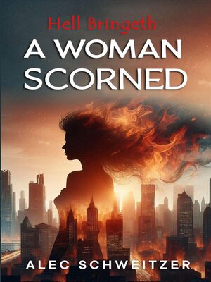 cover image of Hell Bringeth a Woman Scorned